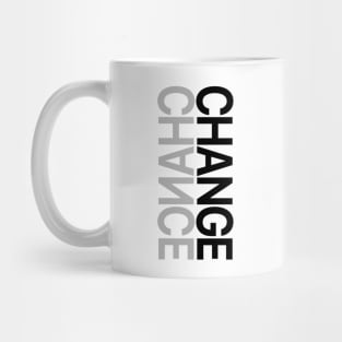 CHANGE CHANCE Mug